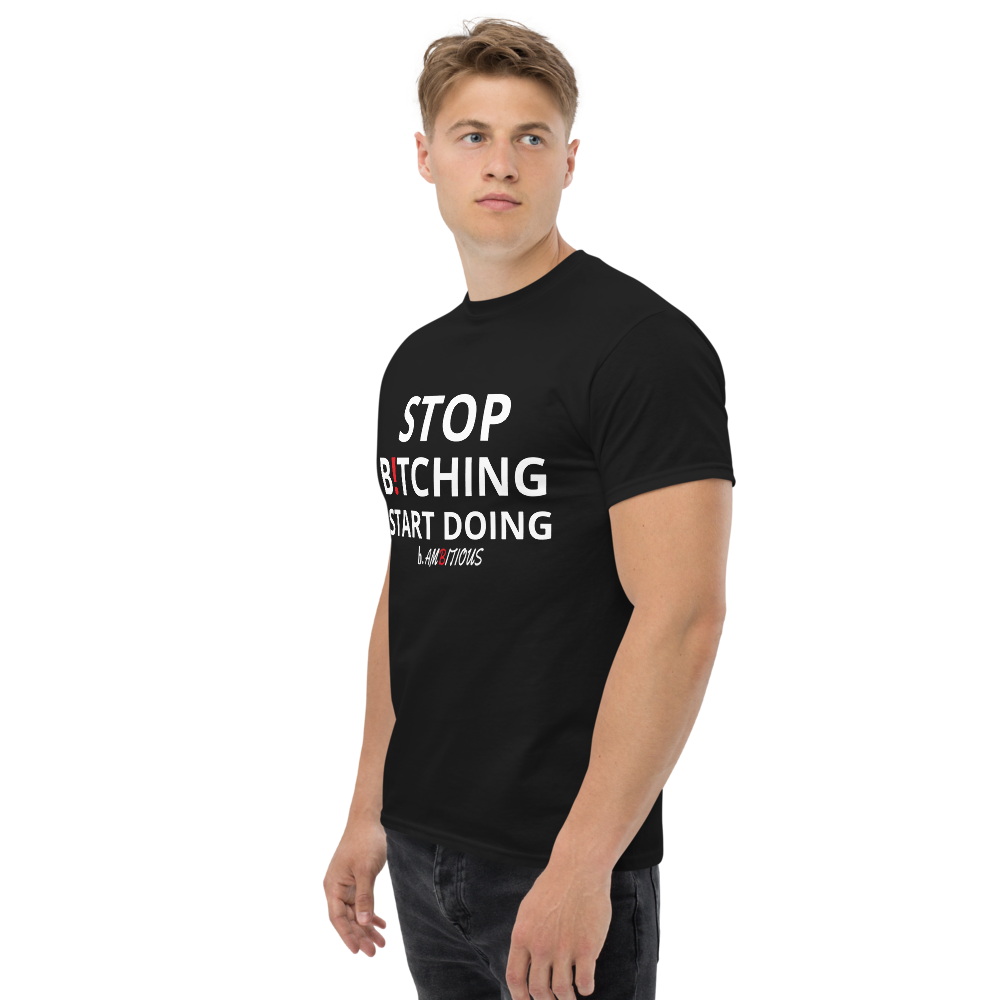 Stop B!TCHING START DOING Unisex classic tee