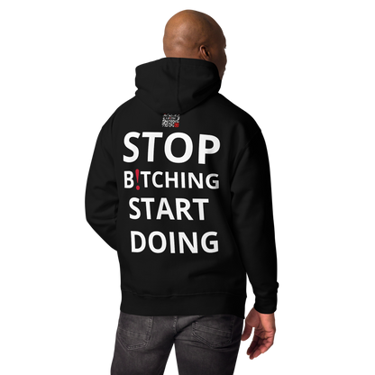 STOP B!TCHING START DOING Unisex Hoodie